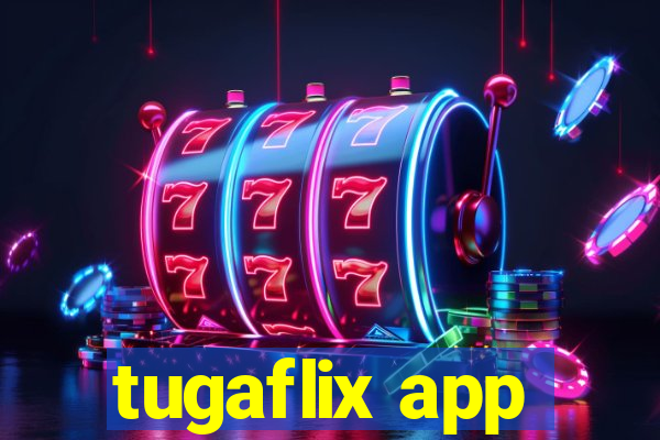 tugaflix app